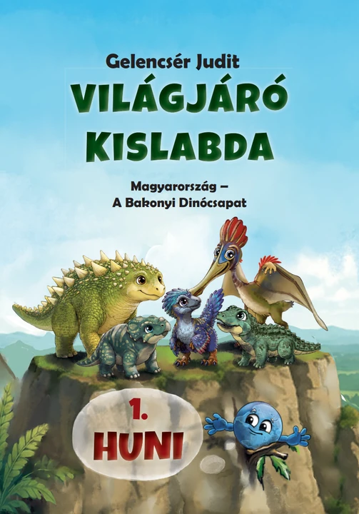 Világjáró Kislabda – Bakonyi Dínócsapat 1. Huni – könyvborító